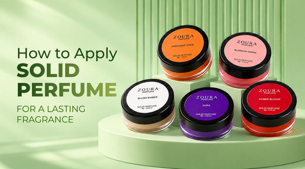 How to Apply Solid Perfume for a Lasting Fragrance